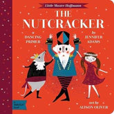 Gibbs Smith The Nutcracker: A BabyLit Dancing Primer