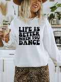 Life is Better when you Dance Sweatshirt Tops Glittering South 